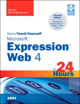 Sams Teach Yourself Microsoft Expression Web 4 in 24 Hours: Updated for Service Pack 2 - HTML5, CSS 3, JQuery, 2nd Edition