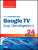 Sams Teach Yourself Google TV App Development in 24 Hours