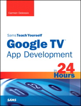 Sams Teach Yourself Google TV App Development in 24 Hours