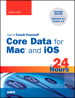 Sams Teach Yourself Core Data for Mac and iOS in 24 Hours, 2nd Edition