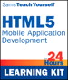 HTML5 Mobile Application Development in 24 Hours, Sams Teach Yourself (Learning Kit)