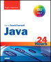 Java in 24 Hours, Sams Teach Yourself (Covering Java 8), 7th Edition