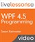 WPF 4.5 Programming LiveLessons (Video Training), Downloadable Video