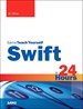 Swift in 24 Hours, Sams Teach Yourself