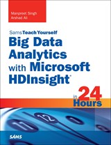 Big Data Analytics with Microsoft HDInsight in 24 Hours, Sams Teach Yourself