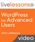WordPress for Advanced Users (LiveLessons)