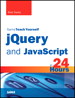 jQuery and JavaScript in 24 Hours, Sams Teach Yourself