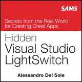 Hidden Visual Studio LightSwitch: Secrets from the Real World for Creating Great Apps