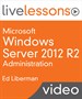 Microsoft Windows Server 2012 R2 Administration LiveLessons (Video Training), Downloadable Video