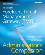 Microsoft Forefront Threat Management Gateway (TMG) Administrator's Companion