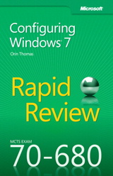 MCTS 70-680 Rapid Review: Configuring Windows 7