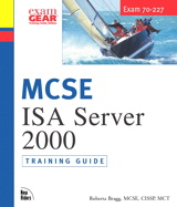 MCSE Training Guide (70-227): Installing, Configuring, and Administering Microsoft Internet Security and Acceleration (ISA) Server 2000
