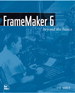 FrameMaker 6: Beyond the Basics