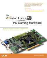AnandTech Guide to PC Gaming Hardware, The