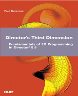 Director's Third Dimension: Fundamentals of 3D Programming in Director 8.5