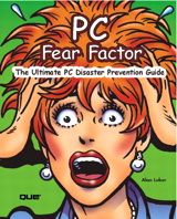 PC Fear Factor: The Ultimate PC Disaster Prevention Guide