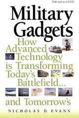 Military Gadgets: How Advanced Technology is Transforming Today's Battlefield...and Tomorrow's