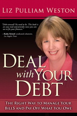 Deal with Your Debt: The Right Way to Manage Your Bills and Pay Off What You Owe