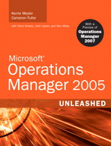Microsoft Operations Manager 2005 Unleashed: With A Preview of Operations Manager 2007