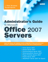 Administrator's Guide to Microsoft Office 2007 Servers: Forms Srvr 2007, Groove Srvr 2007, Live Communications Srvr 2007, PerformancePoint Srvr 2007, Project Portfolio Srvr 2007, Project Srvr 2007, SharePoint Srvr 2007 for Search