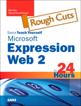 Sams Teach Yourself Microsoft Expression Web 2 in 24 Hours, Rough Cuts
