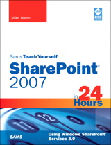 Sams Teach Yourself SharePoint 2007 in 24 Hours: Using Windows SharePoint Services 3.0