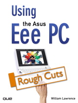 Using the Asus Eee PC, Rough Cuts