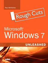 Microsoft Windows 7 Unleashed, Rough Cuts