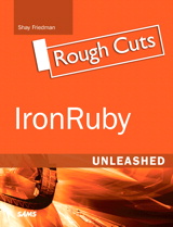 IronRuby Unleashed, Rough Cuts
