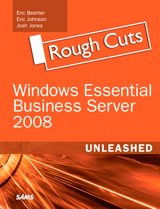 Windows Essential Business Server 2008 Unleashed, Rough Cuts