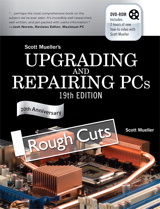 Upgrading and Repairing PCs, Rough Cuts, 19th Edition