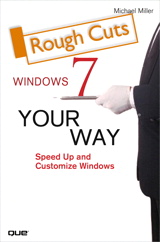 Microsoft Windows 7 Your Way: Speed Up and Customize Windows, Rough Cuts