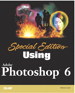 Special Edition Using AdobeÂ® PhotoshopÂ® 6