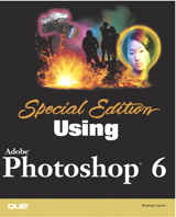 Special Edition Using AdobeÂ® PhotoshopÂ® 6