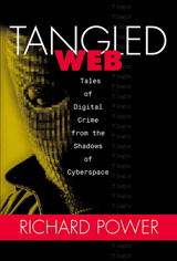 Tangled Web:  Tales of Digital Crime from the Shadows of Cyberspace