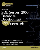 Microsoft SQL Server 2000 Database Development From Scratch