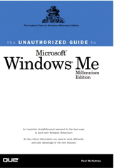 Unauthorized Guide to Windows Millennium, The