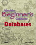 Absolute Beginner's Guide to Databases