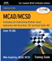MCAD/MCSD Training Guide (70-306): Developing and Implementing Windows-Based Applications with Visual Basic.NET and Visual Studio.NET