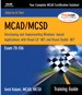 MCAD/MCSD Training Guide (70-316): Developing and Implementing Windows-Based Applications with Visual C# and Visual Studio.NET