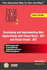 MCAD Developing and Implementing Web Applications with Microsoft Visual Basic .NET and Microsoft Visual Studio .NET Exam Cram 2 (Exam Cram 70-305)