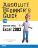 Absolute Beginner's Guide to Microsoft Office Excel 2003