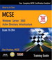 MCSE 70-294 Training Guide: Planning, Implementing, and Maintaining a Microsoft Windows Server 2003 Active Directory InfraStructure