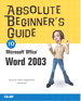 Absolute Beginner's Guide to Microsoft Office Word 2003