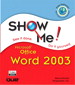 Show Me Microsoft Office Word 2003