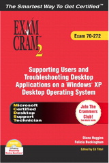 MCDST 70-272 Exam Cram 2: Supporting Users & Troubleshooting Desktop Applications on a Windows XP Operating System