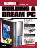 Maximum PC Guide to Building a Dream PC