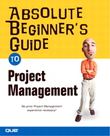 Absolute Beginner's Guide to Project Management