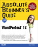 Absolute Beginner's Guide to WordPerfect 12