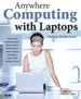 Anywhere Computing with Laptops: Making Mobile Easier